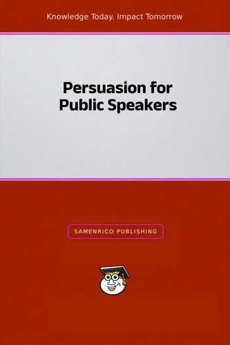 Persuasion for Public Speakers