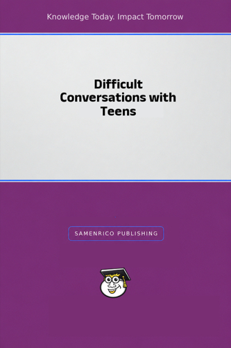 Difficult Conversations with Teens
