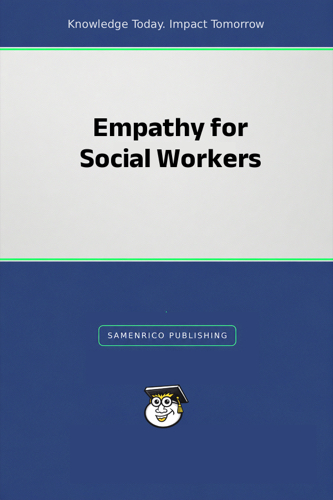 Empathy for Social Workers