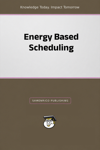 Energy Based Scheduling