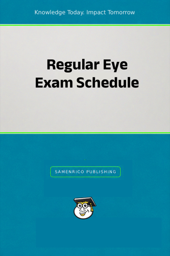 Regular Eye Exam Schedule