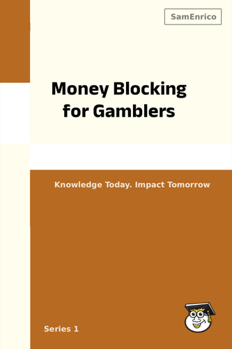 Money Blocking for Gamblers