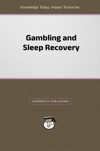 Gambling and Sleep Recovery
