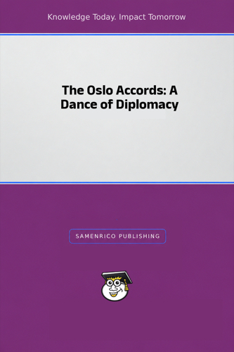 The Oslo Accords: A Dance of Diplomacy