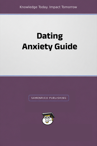 Dating Anxiety Guide