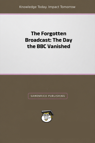 The Forgotten Broadcast: The Day the BBC Vanished
