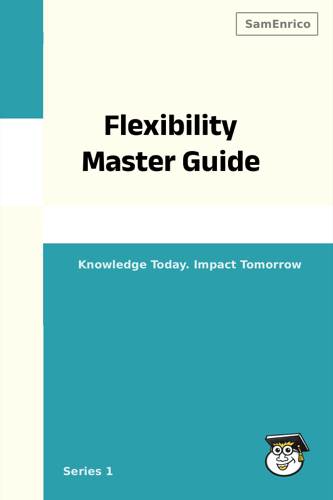 Flexibility Master Guide