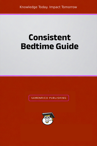 Consistent Bedtime Guide