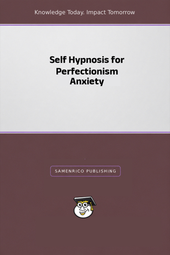 Self Hypnosis for Perfectionism Anxiety