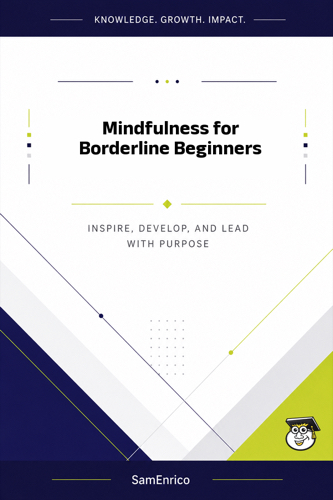 Mindfulness for Borderline Beginners