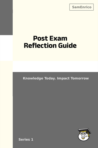 Post Exam Reflection Guide