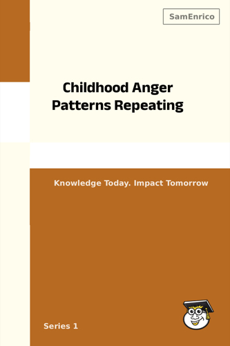 Childhood Anger Patterns Repeating