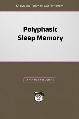 Polyphasic Sleep Memory