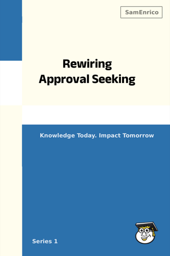 Rewiring Approval Seeking