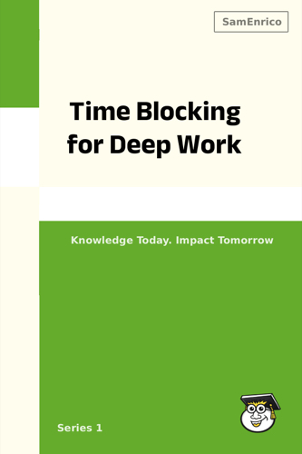 Time Blocking for Deep Work