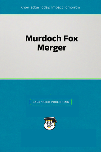 Murdoch Fox Merger