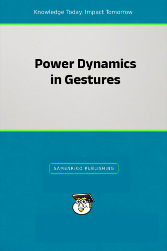 Power Dynamics in Gestures