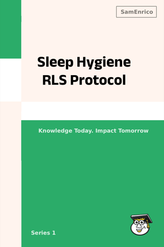 Sleep Hygiene RLS Protocol