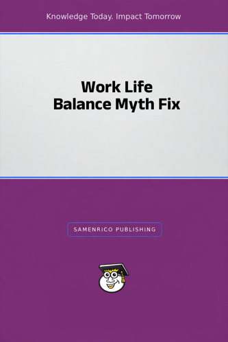 Work Life Balance Myth Fix