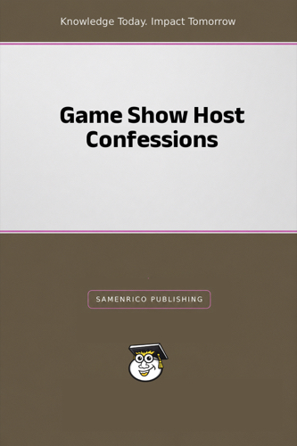Game Show Host Confessions