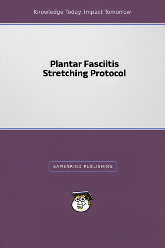 Plantar Fasciitis Stretching Protocol