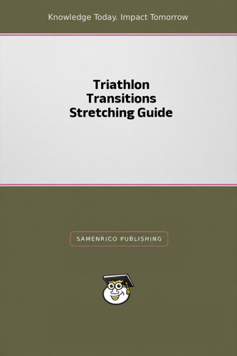 Triathlon Transitions Stretching Guide