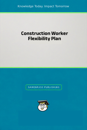 Construction Worker Flexibility Plan