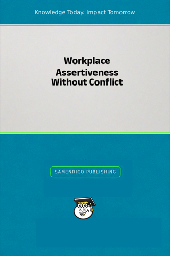 Workplace Assertiveness Without Conflict