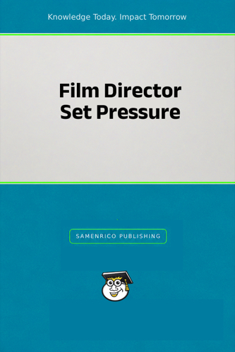 Film Director Set Pressure