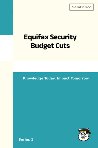 Equifax Security Budget Cuts