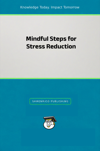 Mindful Steps for Stress Reduction
