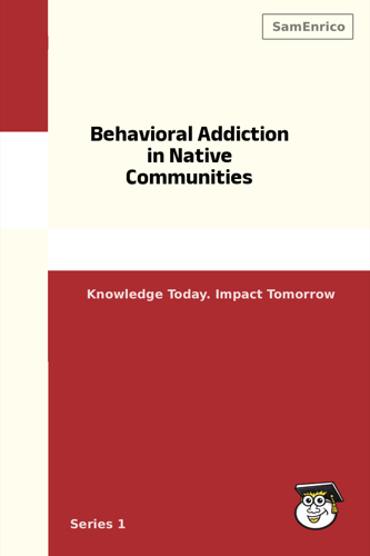 Behavioral Addiction in Native Communities