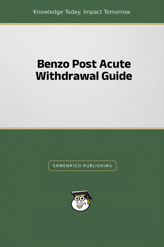 Benzo Post Acute Withdrawal Guide