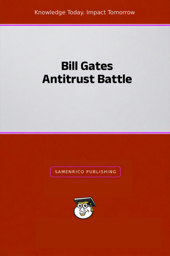 Bill Gates Antitrust Battle