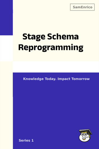 Stage Schema Reprogramming