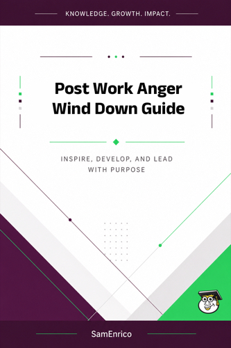 Post Work Anger Wind Down Guide