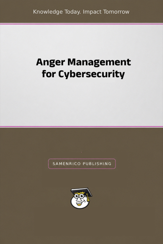Anger Management for Cybersecurity