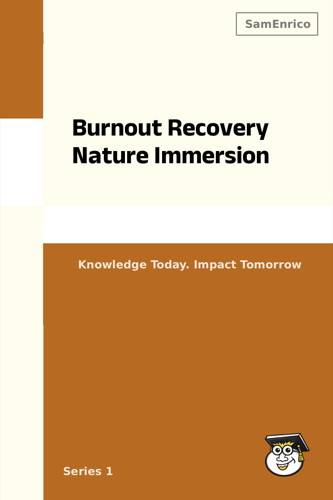 Burnout Recovery Nature Immersion