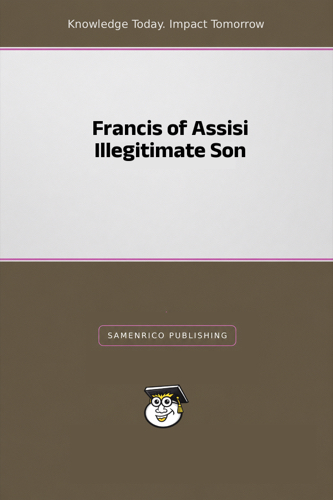 Francis of Assisi Illegitimate Son