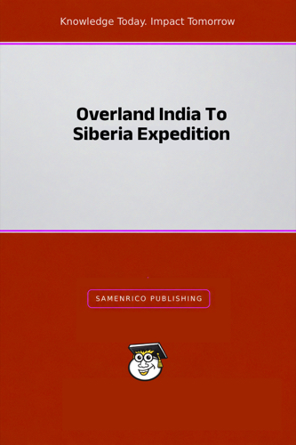 Overland India To Siberia Expedition