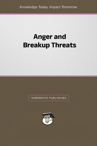 Anger and Breakup Threats
