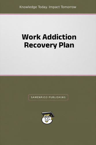 Work Addiction Recovery Plan