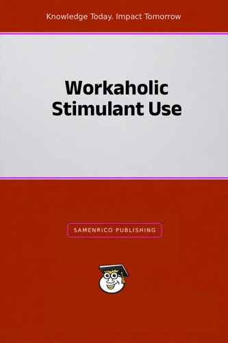 Workaholic Stimulant Use