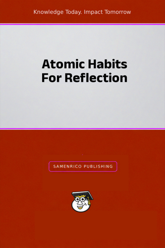 Atomic Habits For Reflection