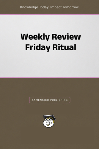 Weekly Review Friday Ritual