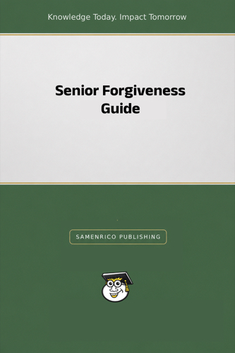 Senior Forgiveness Guide