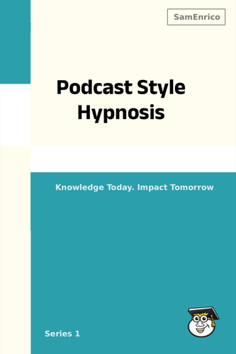 Podcast Style Hypnosis