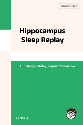 Hippocampus Sleep Replay
