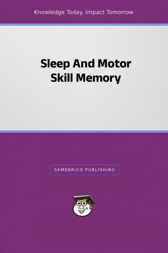 Sleep And Motor Skill Memory