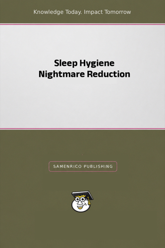 Sleep Hygiene Nightmare Reduction